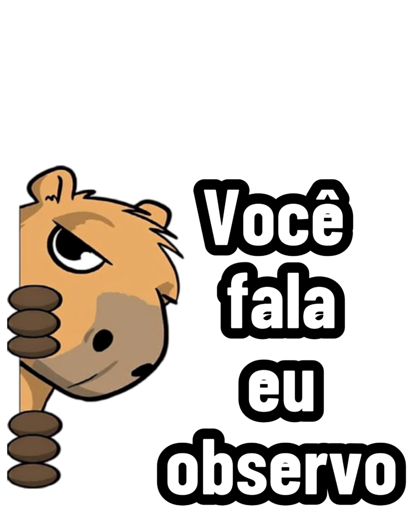 🔥Figurinhas CAPIVARA - Você fala e eu observo